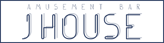 Amusement Bar JHOUSE（ジェイハウス）